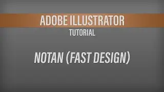 Adobe Illustrator – Notan (Fast Design)