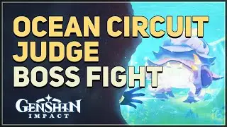 Ocean Circuit Judge Boss Fight Genshin Impact