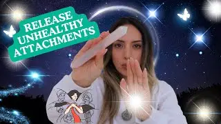 🌿RELEASE UNHEALTHY ATTACHMENTS 🌟TRANSFORM YOUR LIFE | REIKI ASMR