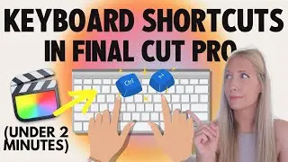 🎬 Tutorial: The *Best* Keyboard Shortcuts in Final Cut Pro (+ Create Your Own)