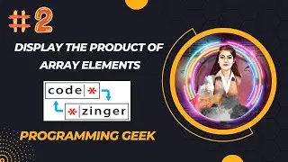 Display the product of array elements || codeZinger|| Explanatory Solution in JavaScript
