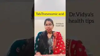 tranexamic acid for heavy periods in telugu #drvidyashealthtips || tranexamic acid dose,uses,sideeff