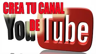 Tutorial - Como Crear un Canal de Youtube