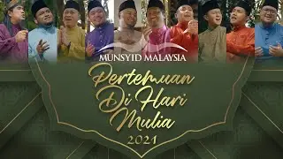 Munsyid Malaysia - Pertemuan Di Hari Mulia 2021 (Official Music Video)
