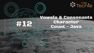 #12: How to Find Counts of Vowels and Consonants Character - Java [ WeTechie ]