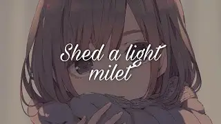 milet「Shed a light」
