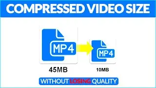 How to Compress a Video File without Losing Quality - Reduce Video Size