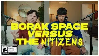 These Nitizens.. I Swear.. #EP77 BORAKSPACE