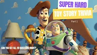 Super Hard Toy Story Trivia Part 1