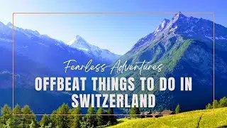 Offbeat Things to do in Switzerland /Activities in Switzerland 4kUHD #switzerland #fearlessadventure