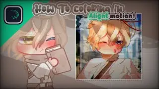 How to coloring in alight motion || Gacha tutorial