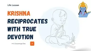 Krishna reciprocates with true devotion || Gauranga Das