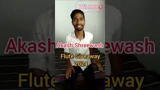 Winner 💥💥💥 Akash Shreewash | Flute Giveaway 2024 | आप का नाम भी होगा  मेरा youtube Live 8pm देखिये