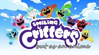 Smiling Critters - The Anime : Intro :)