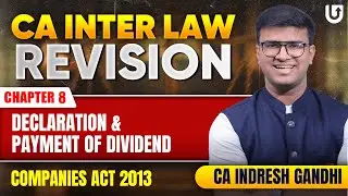 CA Inter Law Revision Declaration & Payment of Dividend Companies act 2013 | C8 | Indresh Gandhi