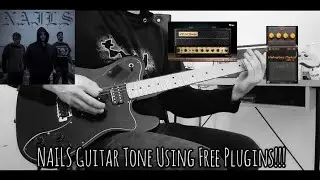 NAILS Guitar Tone Using Free Plugins!!! 