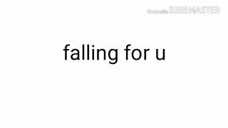Falling for u
