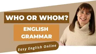 Who or Whom - English Grammar