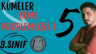 9.Sınıf Kümeler-5 (Küme Problemleri-1)