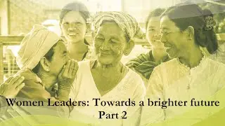 Women Leaders: Towards a brighter future (Part 2)