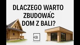 Dlaczego warto zbudować dom z bali