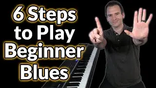 6 Steps to Play Beginner Blues Piano