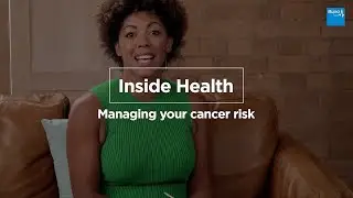 Managing your cancer risk | Inside Health | Bupa Health