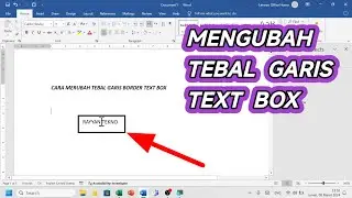 Tutorial Mengubah Ketebalan Garis Tepi Text Box di Microsoft Word