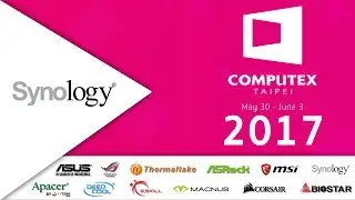 เยี่ยมชม Booth : Synology ที่งาน Computex 2017
