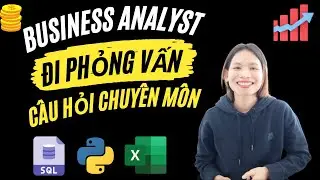 KINH NGHIỆM ĐI PHỎNG VẤN VỊ TRÍ BUSINESS ANALYST?