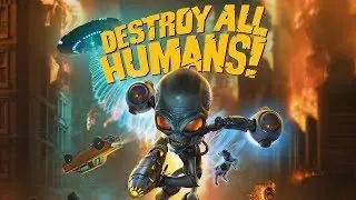 Destroy All Humans Remake  геймплей (трейлер) 2019 PC , XONE , PS4 , STADIA