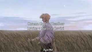 Conan Gray - Heather [Lyrics+Türkçe Çeviri]