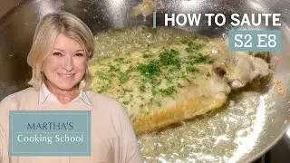 Martha Stewart Teaches You How to Sauté | Martha's Cooking School S2E8 