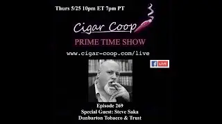 Prime Time Episode 269: Steve Saka, Dunbarton Tobacco & Trust