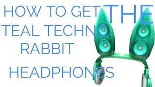 HOW TO GET THE TEAL TECHNO RABBIT HEADPHONES(PROMOCODES)