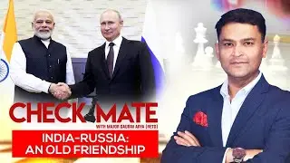 India-Russia: An Old Friendship | Checkmate Episode 16 With Major Gaurav Arya (Retd.)