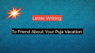 Letter To Friend About How You spend Your Last puja vacation | Letter writing | personal Letter 🩸🩸🩸