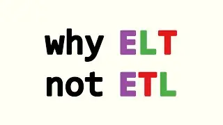 Why use ELT instead of ETL?