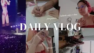 um dia comigo: relato do show da taylor, skincare, organização... ✨️