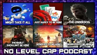 Game of the Year Should Go To... (Game Awards Nominees Discussion) | No Level Cap Podcast #126