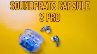 SOUNDPEATS CAPSULE 3 PRO TRANSPARENT REVIEW ISA SA PINAKA MABENTA NGAYON
