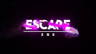 Escape: End (w/ Eniah, gibbsly & Tris)