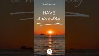 Have a Nice Day | Coding With Kien | Inspirational Quotes