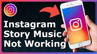 Fix! Instagram Story Music Not Available / Showing - Full Guide