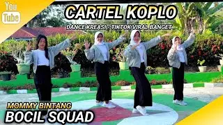 CARTEL KOPLO | DANCE KREASI - TIKTOK VIRAL | BOCIL SQUAD | MOMMY BINTANG