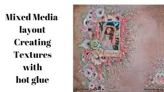 Mixed Media Textures-Scrapbooking/Shabby Chic layout-  My Creative Scrapbook
