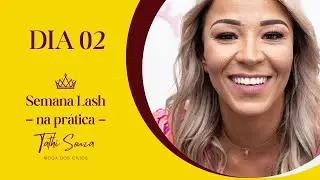 Aula 02 - Semana Lash na prática