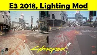 Cyberpunk 2077 E3 2018 Lighting Mod | How to Install and Gameplay