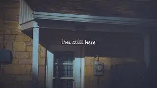 i'm still here