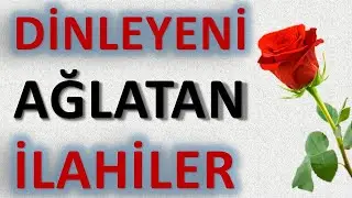 DUYGUSAL İLAHİLER - Dinleyenleri Ağlatan Muhteşem İlahiler - İlahi Dinle